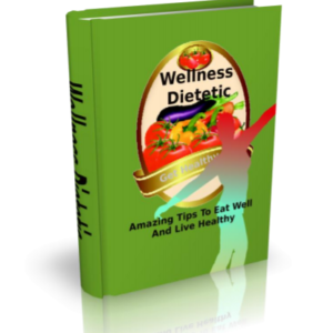 Wellness Dietetic Amazing Tips To Eat Well And Live Healthy ebook image