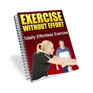 Exercise Without Effort: Totally Effortless Exercise ebook image