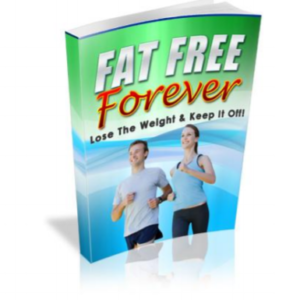 Fat Free Forever: Lose The Weight & Keep It Off! ebook image