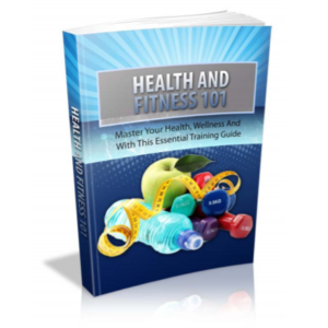 Health And Fitness 101: Master Your Health, Wellness And Fitness With This Essential Training Guide ebook image