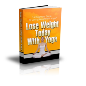 Lose Weight Today With Yoga: "A Beginners Guide To Losing Weight With Yoga" ebook image