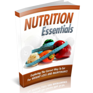 Nutrition Essentials: Exploring The Correct Way To Eat For Weight Loss And Maintenance ebook image
