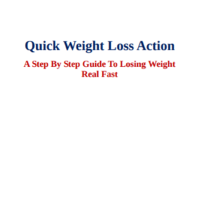 Quick Weight Loss Action: A Step By Step Guide To Losing Weight Real Fast ebook image