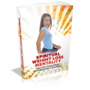 Spiritual Weight Loss Mentality Shed Your Excess Weight By Thinking Lika A Thin Person ebook image