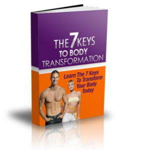 The 7 Keys To Body Transformation: Learn The 7 Keys To Transform Your Body Today ebook image