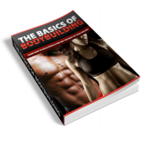 The Basics Of Bodybuilding Learn How To Build Muscle And Get The Body Of Your Dreams ebook image