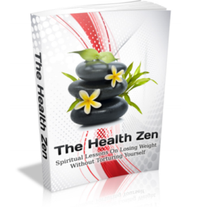 The Health Zen: Spiritual Lessons On Losing Weight Without Torturing Yourself ebook image