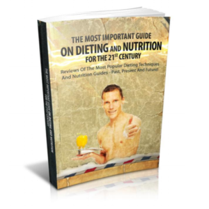 The Most Important Guide On Dieting And Nutrition For The 21st Century Reviews Of The Most Popular Dieting Techniques And Nutrition Guides - Past, Present And Future ebook image